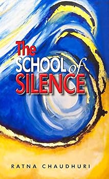 Paperback THE SCHOOL OF SILENCE [Paperback] RATNA CHAUDHARI Book