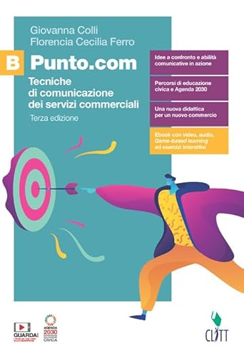 9788808438577 Punto.com. Tecniche di comunicazione dei servizi commerciali. Per le Scuole superiori. Con e-book. Con espansione online (Vol. B)