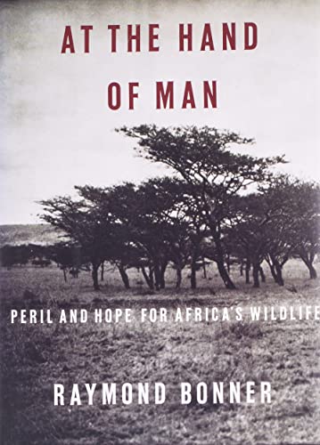 At The Hand Of Man: Peril and Hope for Africa's... 0679400087 Book Cover