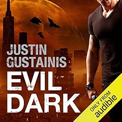 Evil Dark Audiobook By Justin Gustainis cover art