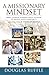 A Missionary Mindset: What Church Leaders Need to Know to Reach Their Community - Lessons from E. Stanley Jones
