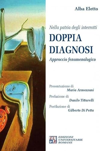 Nella patria degli interrotti.Doppia diagnosi. Approccio fenomenologico: … Questo libro, è una testimonianza rara e significativa di come la ... tutt’uno con la radicalità della riflessione…