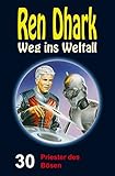  Ren Dhark – Weg ins Weltall 30: Priester des Bösen