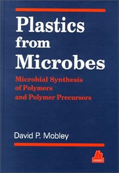 Hardcover Plastics from Microbes: Microbial Synthesis of Polymers and Polymer Precursors Book