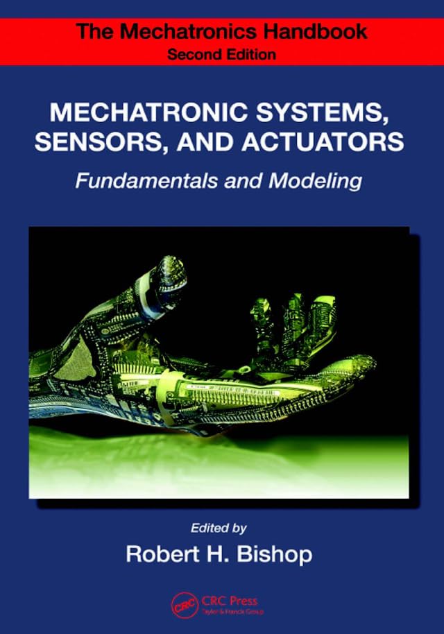 The Mechatronics Handbook - 2 Volume Set (The Mechatronics Handbook, Second Edition)      2nd Edition, Kindle Edition