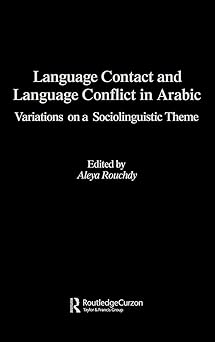 Language Contact and Language Conflict in Arabic: Variations on a Sociolinguistic Theme-Wow! eBook
