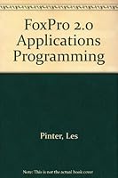 Foxpro 2.0 Applications Programming 0830642684 Book Cover