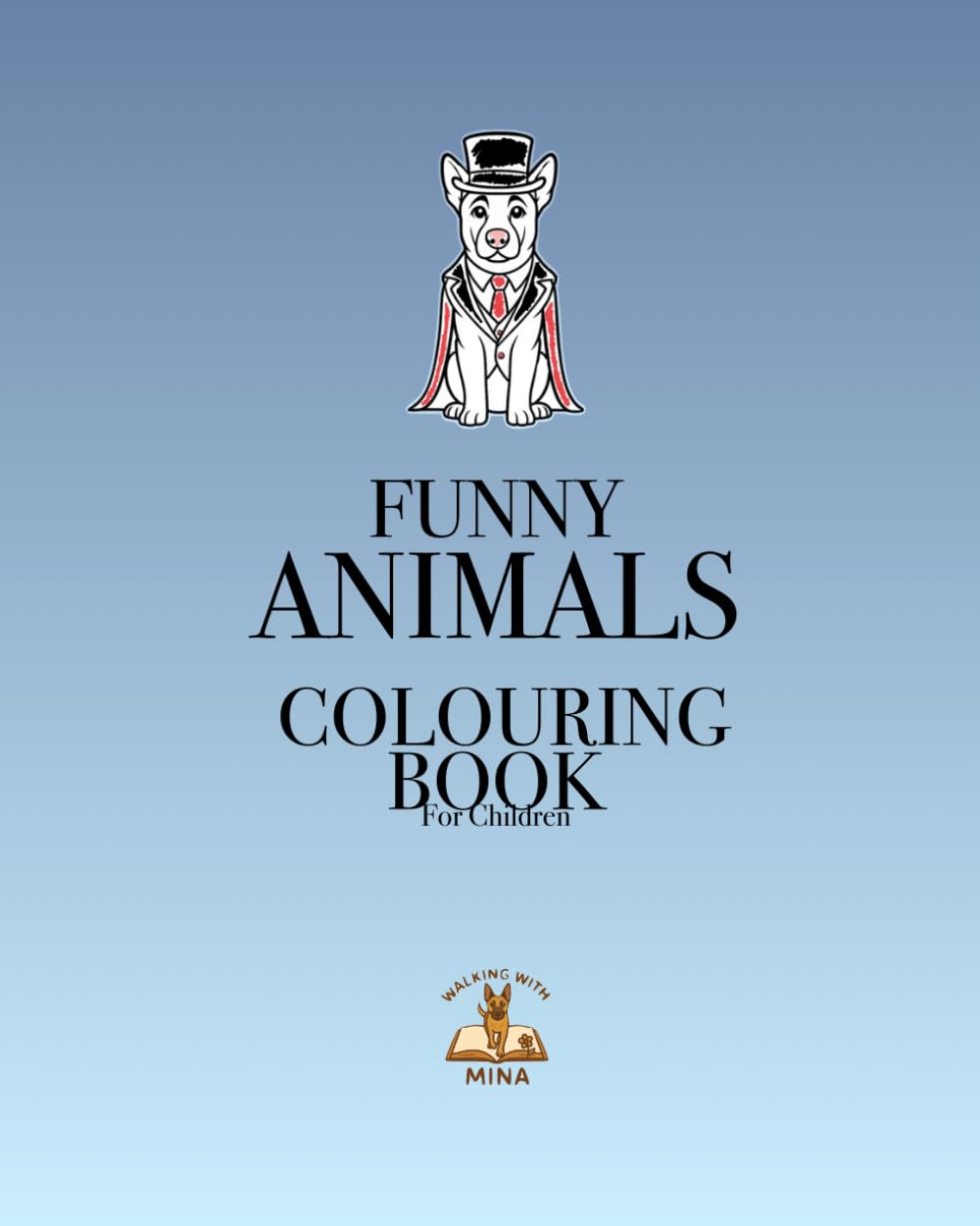 Funny Animals Colouring Book (Walking With Mina)