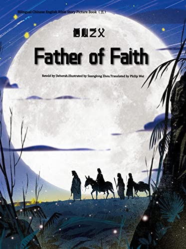 5.Father of Faith: Bilingual Chinese English Bible Story Picture Book （五 ） (English Edition)