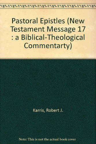 Pastoral Epistles (New Testament Message 17 : A... 0894531409 Book Cover
