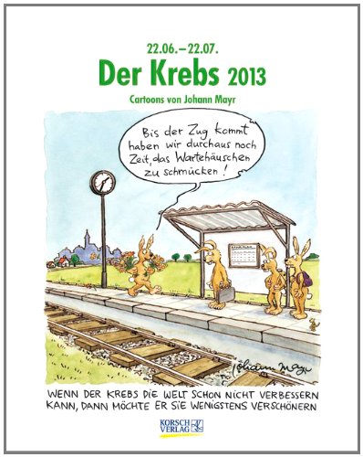 Der Krebs im Jahr 2013: Cartoon-Kalender Der Krebs im Jahr 2013: Cartoon-Kalender