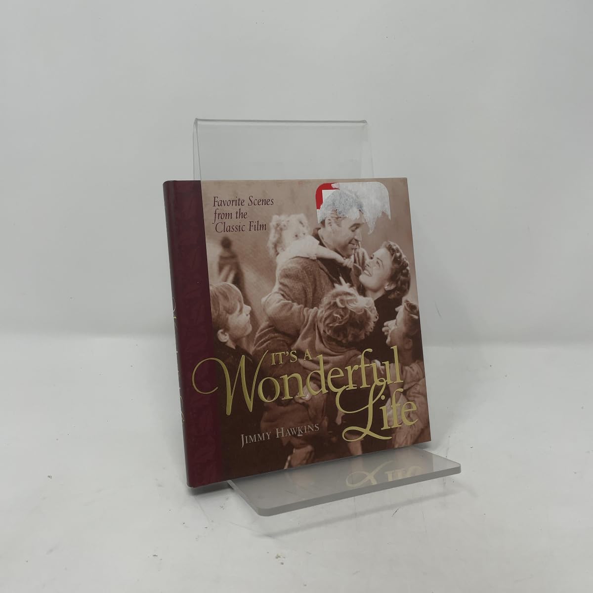 It's a Wonderful Life: Favorite Scenes from the Classic Film Hawkins, Jimmy