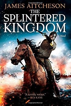 Hardcover By James Aitcheson The Splintered Kingdom: A Novel [Hardcover] Book