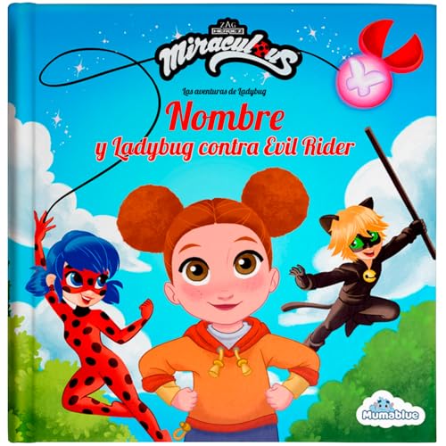 Libro Personalizado niña. Miraculous Ladybug. Cuento Personalizado con Avatar y Nombre del niño. Esfuerzo, Humildad y Trabajo en Equipo, Cuentosfuerzo, Infantiles 2 años.