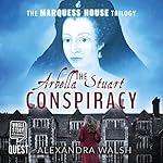 Cover of The Arbella Stuart Conspiracy