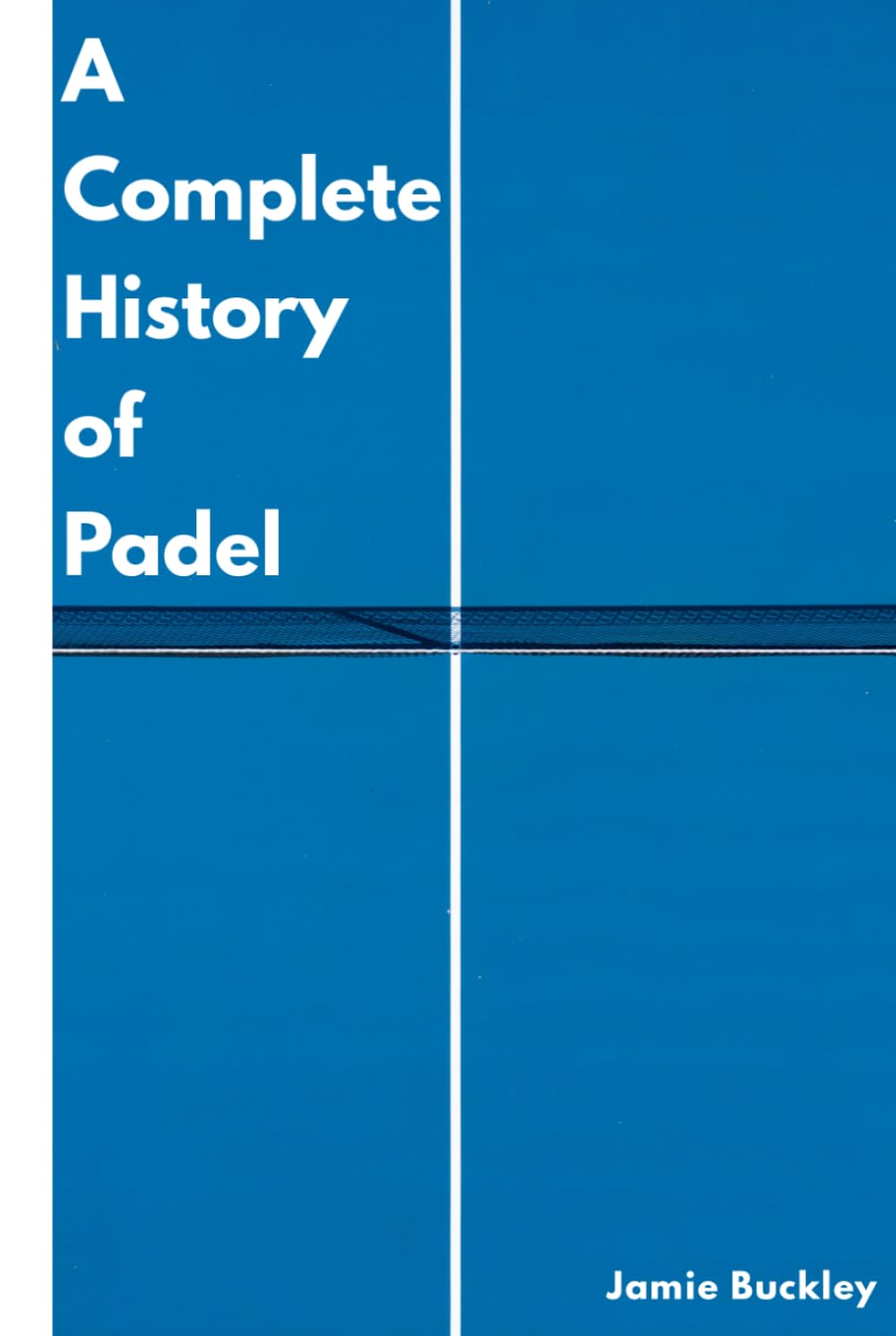 A Complete History of Padel: The Story Behind One of the World’s Fastest-Growing Sports