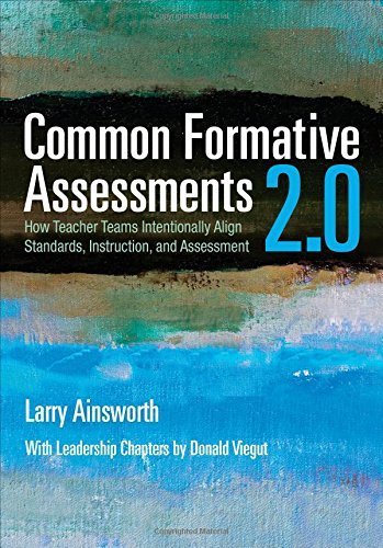 Common Formative Assessments 2.0: How Teacher Teams Intentionally Align Standards, Instruction, and Assessment 2nd edition by Ainsworth, Larry B., Viegut, Donald J. (2014) Paperback