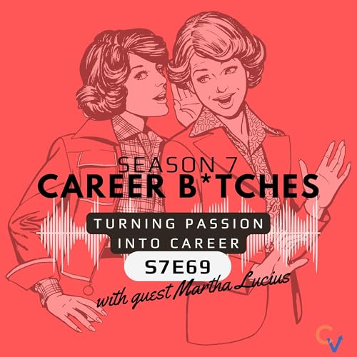 S7 | Ep 69 Turning Passion Into Career