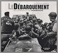 Le debarquement et la bataille de normandie 2914230192 Book Cover