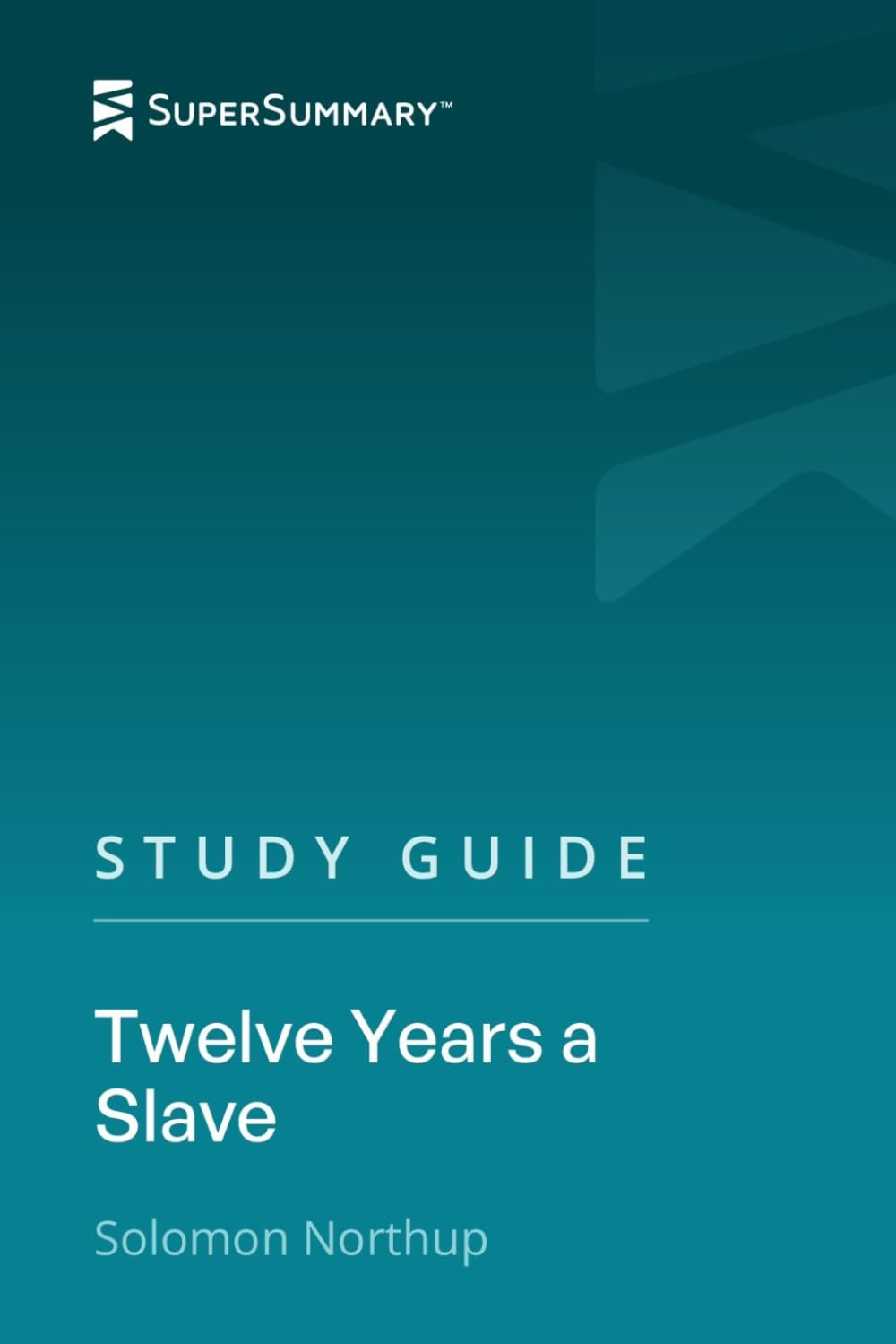 Study Guide: Twelve Years a Slave by Solomon Northup (SuperSummary)