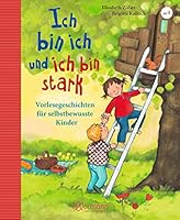 Ich bin ich und ich bin stark: Vorlesegeschichten für selbstbewusste Kinder 3770700880 Book Cover