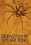  Sebastian and the Spider King