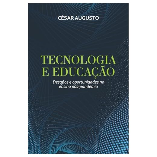 TECNOLOGIA E EDUCAÇÃO: Desafios e oportunidades no ensino pós-pandemia
