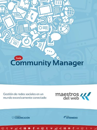Guía Community Manager (Spanish Edition) (Guías de Maestros del Web)