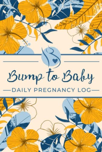 Bump to Baby: Daily Pregnancy Log | A 40-Week Journal & Organizer to Record Events, Symptoms, Milestones, Activities, Appointments & More | Memory Keepsake Notebook for Expecting Mothers