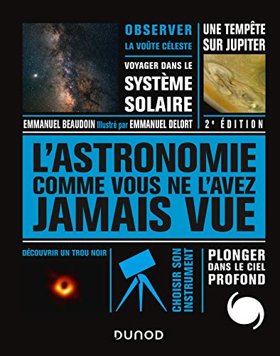 Télécharger L'Astronomie comme vous ne l'avez jamais vue - 2e éd. PDF