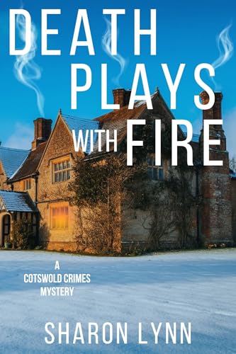 Death Plays with Fire: A Cotswold Crimes Mystery