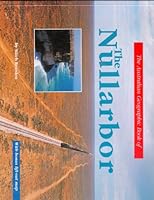 The Australian Geographic Book of the Nullarbor 1862760160 Book Cover