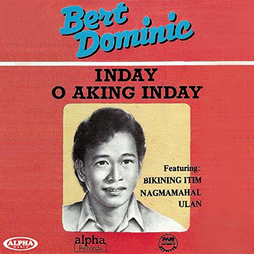Inday Roning Music Play Inday O Aking Inday by Bert Dominic on Amazon Music