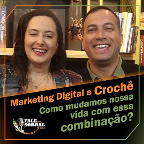 #02 Croch&ecirc; e Marketing: como mudamos nossas Vidas - Part. Andreia Passote