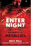 Enter Night: A Biography of Metallica