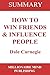 Summary of How to Win Friends and Influence People by Dale Carnegie | Key Ideas in 1 Hour or Less (up-to-date real-world examples included)