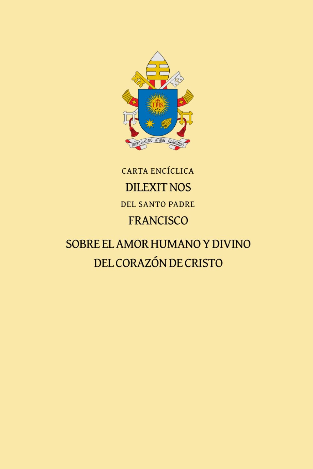 Carta Encíclica Dilexit nos: Sobre el amor humano y divino de Cristo