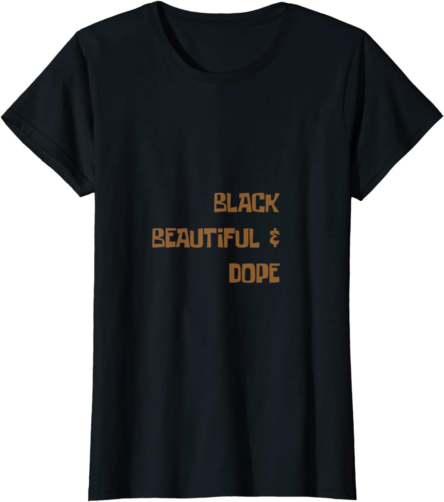 Gold Black, Beautiful and Dope T Shirt T-Shirt