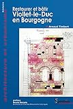 resto duc de bourgogne bruges  Restaurer et bâtir, Viollet-le-Duc en Bourgogne (Architecture et urbanisme)