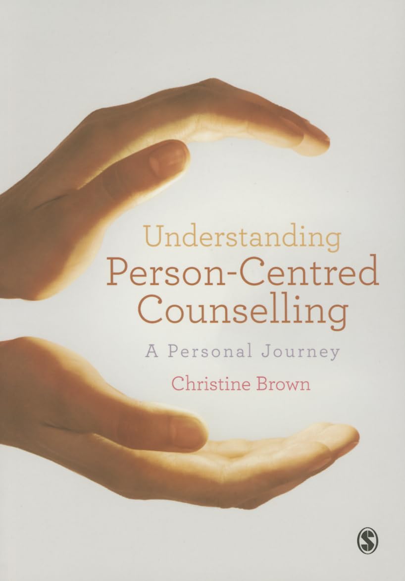 Understanding Person-Centred Counselling : A Personal Journey by Christine Brown