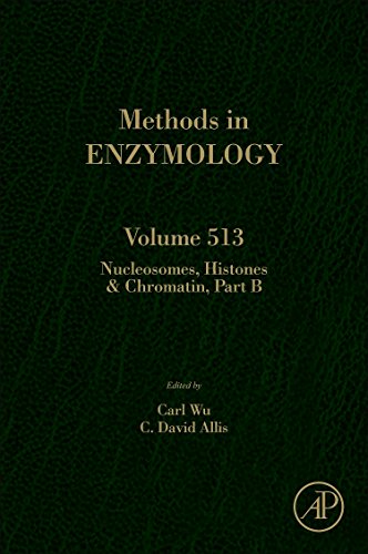 Nucleosomes, Histones and Chromatin Part B (Volume 513) (Methods in Enzymology, Volume 513, Band 513)