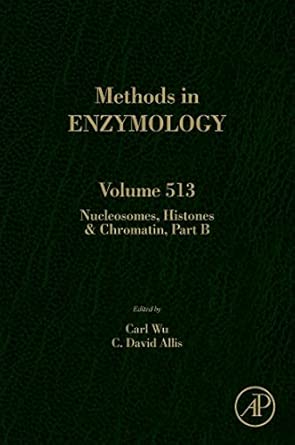 Nucleosomes, Histones & Chromatin Part B: 513 (Methods in Enzymology): Volume 513 book cover