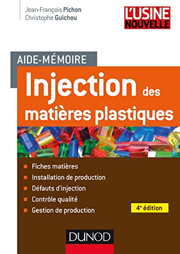 Télécharger Aide-mémoire Injection des matières plastiques - 4e édition - Fiches matières ; Installation de Livre PDF Gratuit