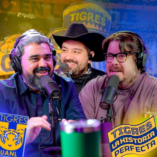 『Tigres: La Historia Perfecta - Director Humberto Abiel Garza | Conversaciones』のカバーアート