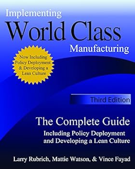 Perfect Paperback Implementing World Class Manufacturing - Third Edition: The Complete Guide Including Policy Deployment and Developing a Lean Culture. Book