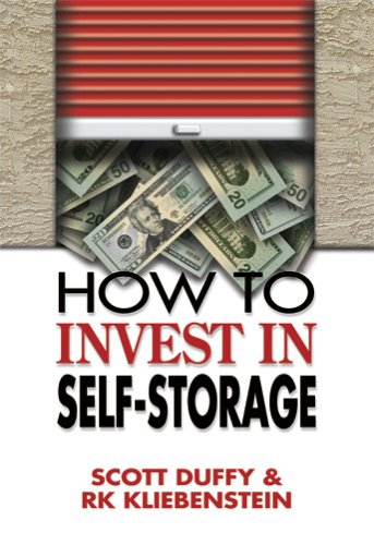 How to Invest in Self-Storage by Scott Duffy, RK Kliebenstein (2005) Paperback