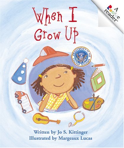 When I Grow Up (By: Jo S. Kittinger)