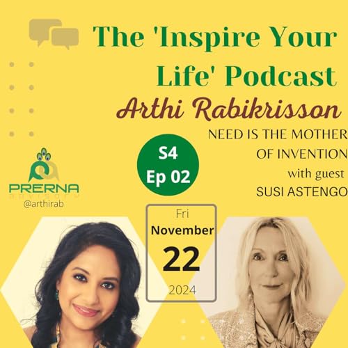 S4 E2 In conversation with Susi Astengo: Need is the mother of invention