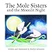 The Mole Sisters and Moonlit Night