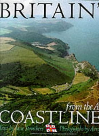Britain's Coastlines From The Air: Published in Association With the Royal National Lifeboat Institution